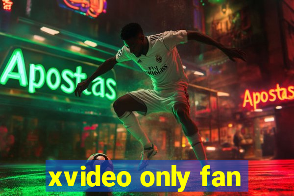 xvideo only fan